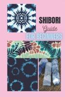 Shibori Guide for Beginners