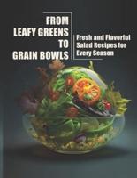 From Leafy Greens to Grain Bowls