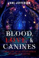 Blood, Love, And Canines