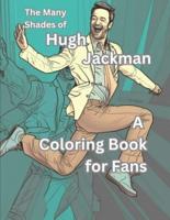 The Many Shades of Hugh Jackman
