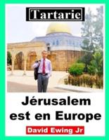 Tartarie - Jérusalem Est En Europe