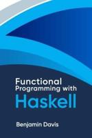 Functional Programming With Haskell