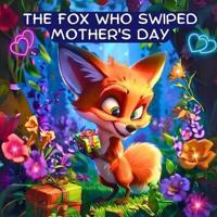 The Fox Who Swiped Mother's Day