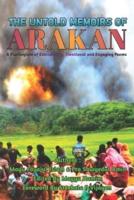 The Untold Memoirs of Arakan