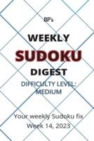 Bp's Weekly Sudoku Digest - Difficulty Medium - Week 14, 2023