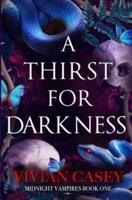 A Thirst for Darkness