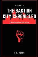 The Bastion City Chronicles