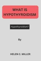 What Is Hypothyroidism