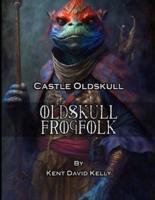CASTLE OLDSKULL - Oldskull Frogfolk