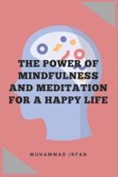 The Power of Mindfulness and Meditation for a Happy Life