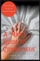 A Man's Guide to Cunnilingus