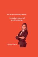 How to Be an Intelligent Woman