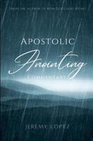 Apostolic Anointing Commentary