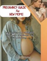 Pregnancy Guide For New Moms