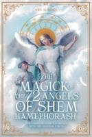 The Magick of 72 Angels of Shem HaMephorash