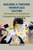 Building a Thriving Workplace Culture