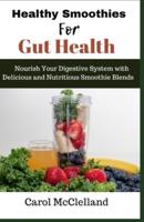 Healthy Smoothies for Gut Health