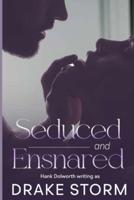 Seduced and Ensnared