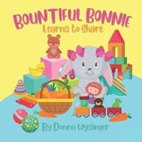 Bountiful Bonnie Learns to Share