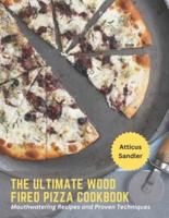 The Ultimate Wood Fired Pizza Cookbook