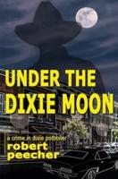 Under the Dixie Moon