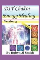 DIY Chakra Energy Healing - Version 3