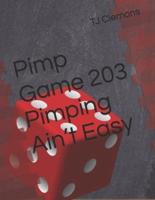 Pimp Game 203 Pimping Ain't Easy