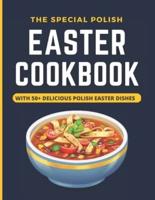 The Special Polish Easter Cookbook