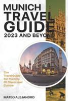 Munich Travel Guide 2023 And Beyond