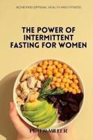 The Power of Intermittent Fasting for Women