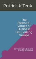 The Essential Values of Business Networking Groups