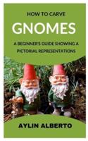 How to Carve Gnomes