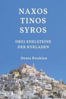 Naxos - Tinos - Syros. Drei Edelsteine Der Kykladen