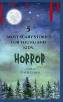 5 Most Scary Stories for Young and Kids.