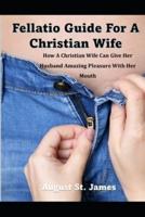 A Fellatio Guide For A Christian Wife