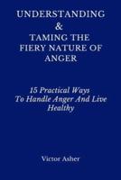 Understanding & Taming the Fiery Nature of Anger