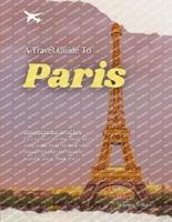 A Travel Guide to Paris