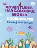 Adventures in a Colorful World Underwater