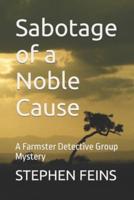 Sabotage of a Noble Cause