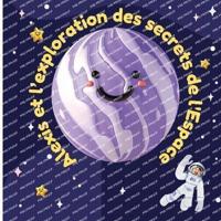 Alexis Et L'exploration Des Secrets De l'Espace