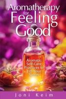 Aromatherapy for Feeling Good