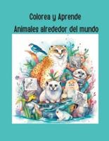 Colorea Y Aprende! Animales Alrededor Del Mundo.