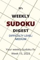 Bp's Weekly Sudoku Digest - Difficulty Medium - Week 15, 2023