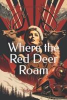 Where the Red Deer Roam