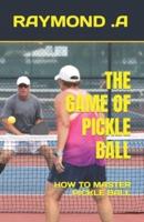 The Game of Pickle Ball