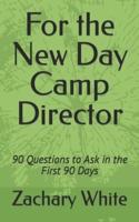 For the New Day Camp Director