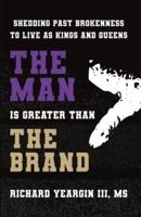 The Man Is Greater Than the Brand