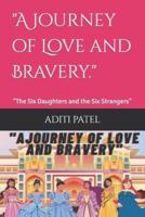 A Journey of Love and Bravery.