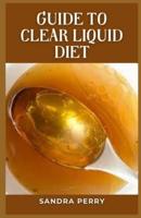 Guide to Clear Liquid Diet