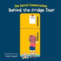 The Secret Conversations Behind the Fridge Door